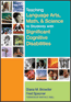 Teaching Language Arts, Math, and Science to Students with Significant Cognitive DisabilitiesS