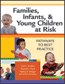 Families, Infants, and Young Children at RiskS