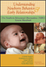 Understanding Newborn Behavior and Early RelationshipsS
