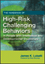 The Handbook of High-Risk Challenging Behaviors in People with Intellectual and Developmental DisabilitiesS