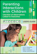Parenting Interactions with Children: Checklist of Observations Linked to Outcomes (PICCOLO™) User's Guide