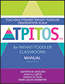 Teaching Pyramid Infant–Toddler Observation Scale (TPITOS™) for Infant–Toddler Classrooms Manual, Research EditionS