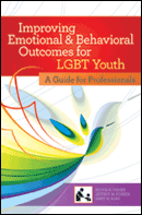 Improving Emotional and Behavioral Outcomes for LGBT Youth