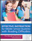Effective Instruction for Middle School Students with Reading Difficulties