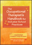 The Occupational Therapist&#39;s Handbook for Inclusive School Practices
