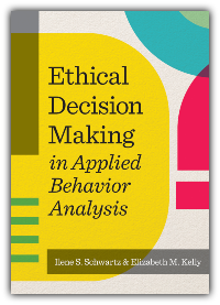 Ethical Decision Making in Applied Behavior Analysis